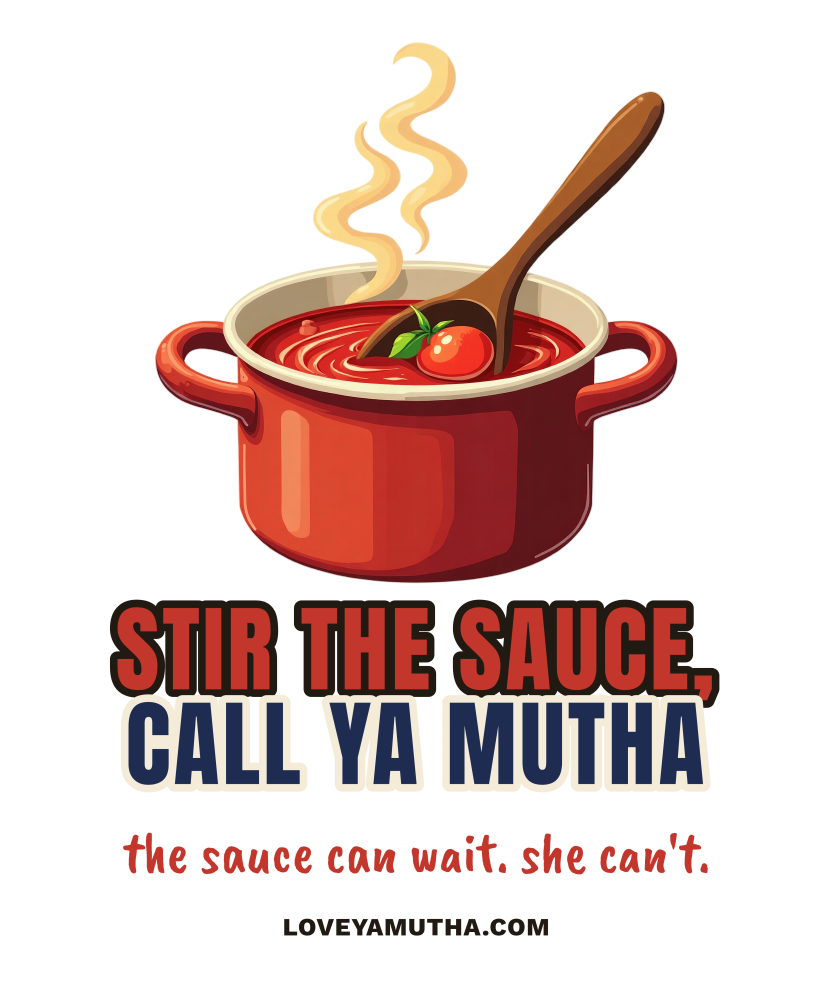 Stir the Sauce, Call Ya Mutha